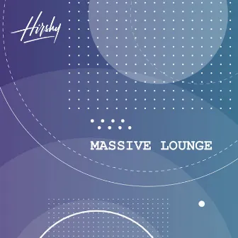 Massive Lounge by Hirshy