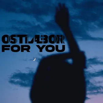 For You by Ostlabor