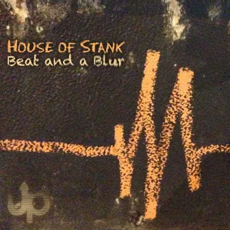 Beat and a Blur by House of Stank