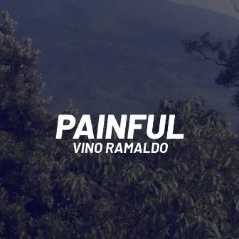 Painful by Vino Ramaldo