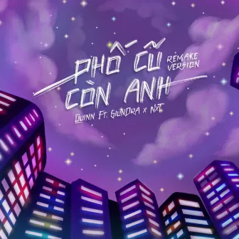 Phố Cũ Còn Anh - Remake by GiunDra