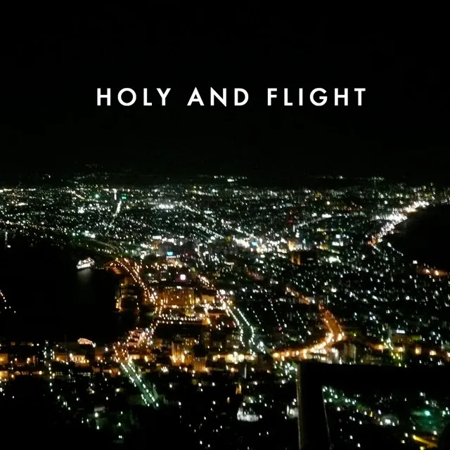 HOLY AND FLIGHT