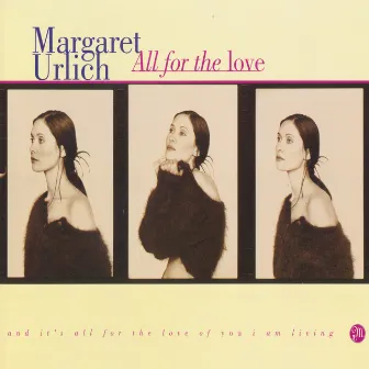 All for the Love by Margaret Urlich