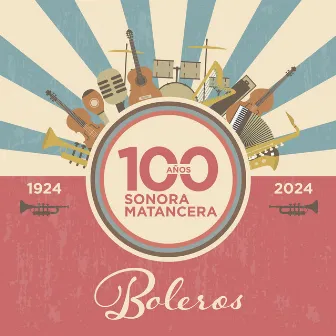 100 Años de Boleros con La Sonora Matancera (1924-2024) by La Sonora Matancera