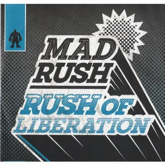 Rush of Liberation by Mad Rush