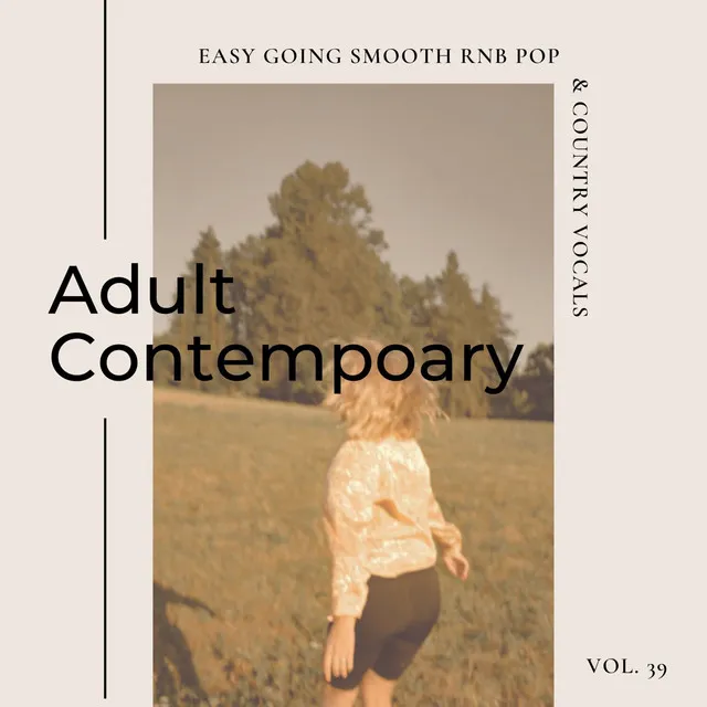 Adult Contemporary: Easy Going Smooth Rnb Pop & Country Vocals, Vol. 39