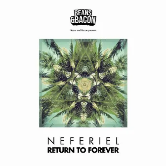 Return to Forever by Neferiel