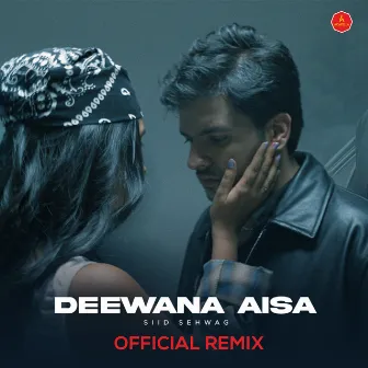 Deewana Aisa Remix by SiiD Sehwag