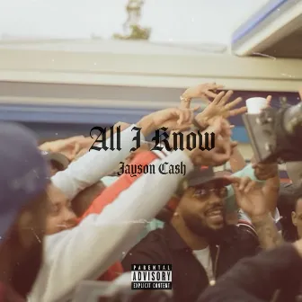 All I Know by Jayson Cash