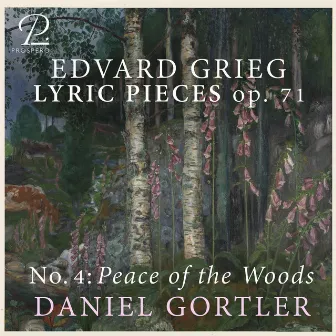 Grieg: 7 Lyric Pieces, Op. 71: No. 4, Peace of the Woods by Daniel Gortler