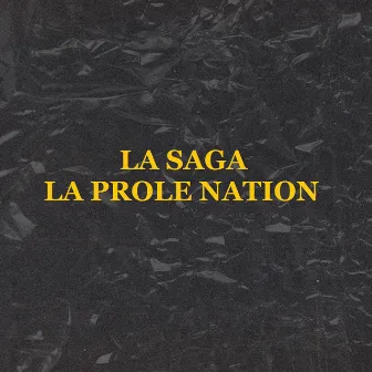 La Saga by LA PROLE NATION