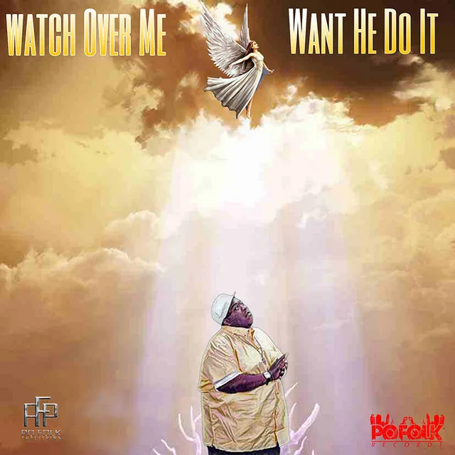 Watch over Me, Want He Do It