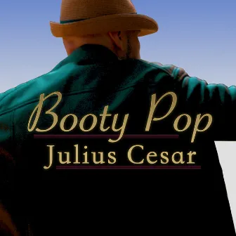 Booty Pop by Julius Cesar