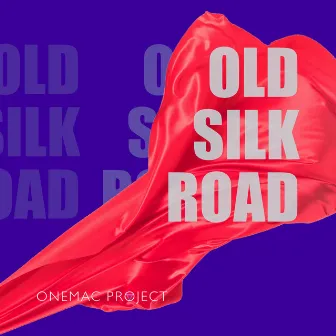 Old Silk Road by Onemac Project