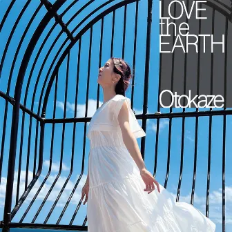 LOVE the EARTH by Otokaze