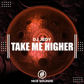 Take Me Higher by DJ JEDY