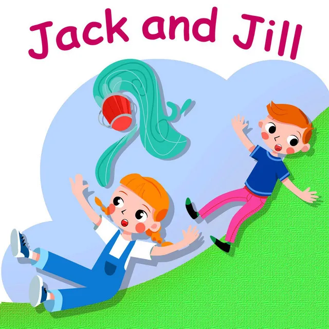 Jack and Jill Went up the Hill