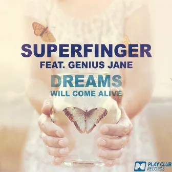 Dreams (Will Come Alive) by Superfinger