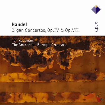 Handel : Organ Concertos Op.4 & Op.7 (Apex) by Amsterdam Baroque Orchestra