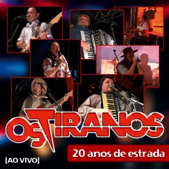 20 Anos de Estrada - Ao Vivo by Os Tiranos