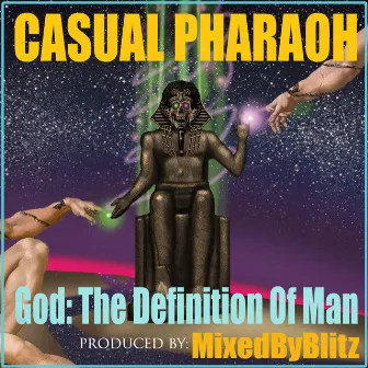 God: The Definition of Man by Casual Pharaoh