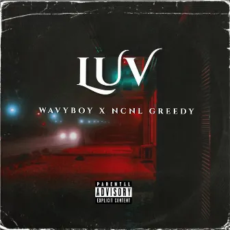 Luv by NCNL Greedy