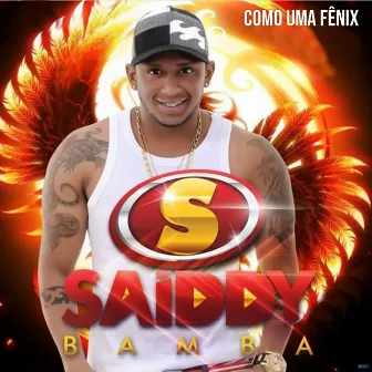 Como uma Fênix by Saiddy Bamba