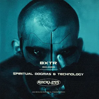 Spiritual Dogmas & Technologies by BXTR