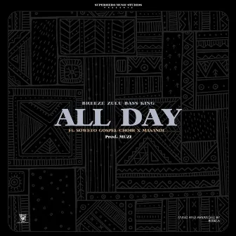 All Day by Breeze Zulu Bass King