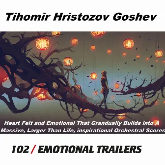 102 / Emotional Trailers by Tihomir Hristozov Goshev