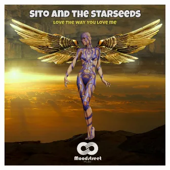 Love the way you love me by Sito and the Starseeds