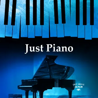 Just Piano by Cafe Music Japan