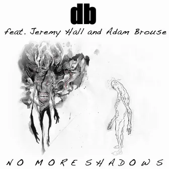 No More Shadows by db