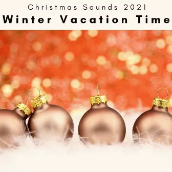 4 Peace: Winter Vacation Time by Christmas Sounds 2021