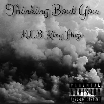 Thinking Bout You by MLB King Haze