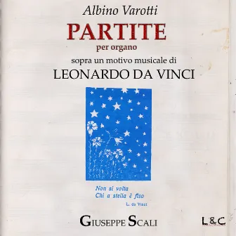 Albino Varotti: Partite sopra un motivo musicale di Leonardo da Vinci (Non si volta Chi a stella è fiso) by Giuseppe Scali