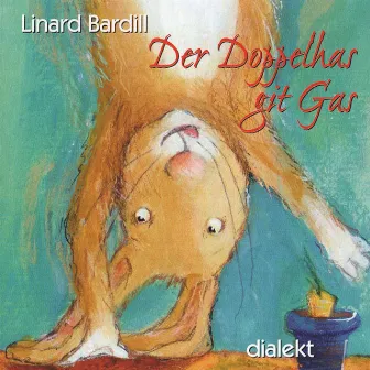 Der Doppelhas Git Gas by Linard Bardill