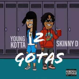 2GOTAS by Skinny D