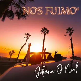 Nos Fuimo' by Juliana Oneal