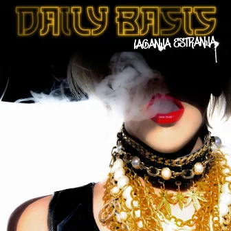 Daily Basis by Laganja Estranja