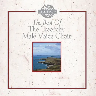 The Best Of by Treorchy Male Voice Choir