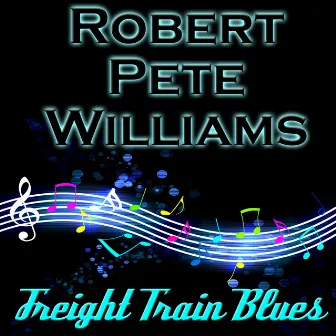 Freight Train Blues by Robert Pete Williams