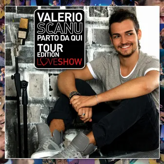 Parto Da Qui (Tour Edition) by Valerio Scanu