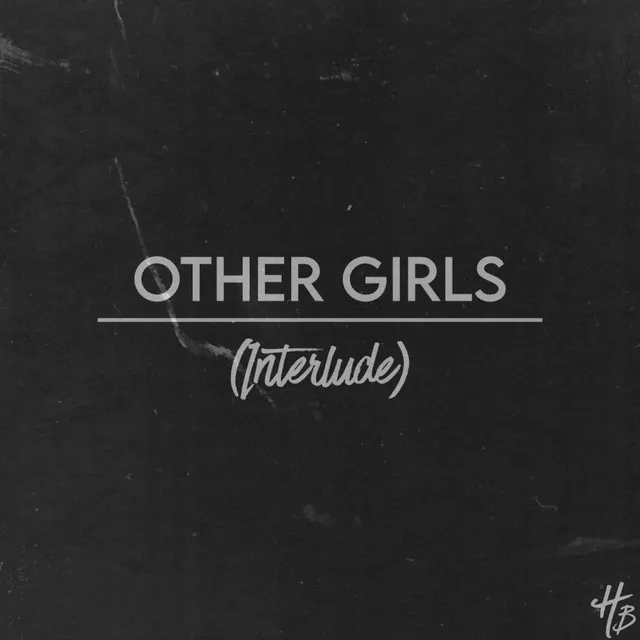 Other Girls (Interlude)