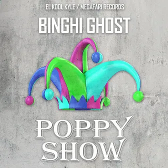 Poppy Show by Binghi Ghost