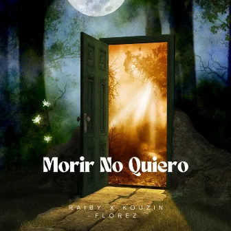 Morir No Quiero by Kouzin Florez