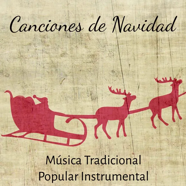 Canciones de Navidad - Música Tradicional Popular Instrumental para Regalos Navideños Vacaciones de Invierno con Sonidos Naturales Instrumentales New Age