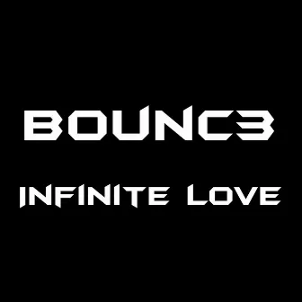 Infinite Love by B0UNC3