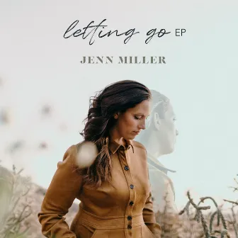 Letting Go -EP by Jenn Miller