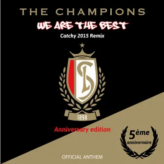 We Are the Best! (Catchy 2015 Remix) [5th Anniversary Edition, Official Anthem] by The Champions